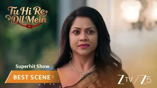 Tu Hi Re Dil Mein | EP 117 | Best Scene | Zee TV APAC