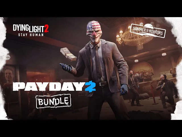 Dying Light 2 Stay Human — PAYDAY 2 Bundle