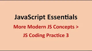 JS Coding Practice 3 More Modern JS Concepts JavaScript Essentials NxtWave CCBP