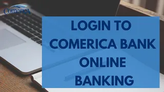 Comerica Bank Login How to Sign in to Comerica Online Banking 2023
