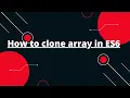 JavaScript Tutorial in Hindi ES6 Way to Clone an Array