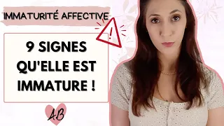 9 signes qu'elle est IMMATURE sur le plan AFFECTIF