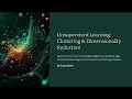 A Guide To Clustering And Dimensionality In Unsupervised Learning