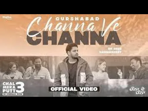 Download MP3 Channa Ve Channa Song Punjabi | Gurshabad | Dr Zeus | Harmanjeet | Chal Mera Putt 3 | 1080p