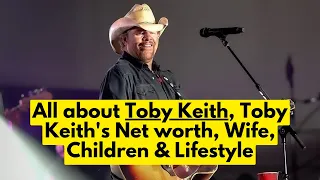 Who was Toby Keith Toby Keith s Net worth Toby Keith s Wife Children Lifestyle