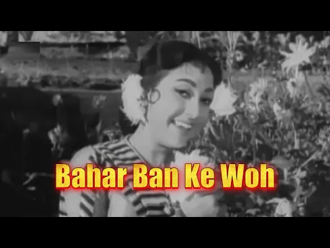 Download MP3 Bahar Ban Ke Woh | बाहर बन के वह- Apne Huye Paraye (1964) | Mala Sinha | Manoj Kumar | Lata Song