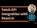 Class - 11 Fetch API Integration with ReactJS