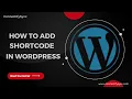 How To Add Shortcode In WordPress in 2 Minutes 2024
