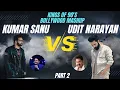 Kings of 90's Bollywood Mashup Vol. 2 | Kumar Sanu vs Udit Narayan | Anurag Ranga | Abhishek Raina