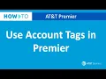 How to Use Account Tags in Premier AT T Premier