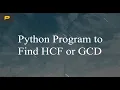 Python Program to Find HCF or GCD