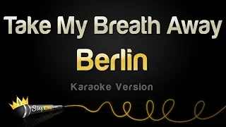 berlin take my breath away karaoke version 