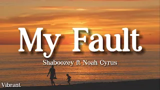 shaboozey my fault lyrics feat noah cyrus