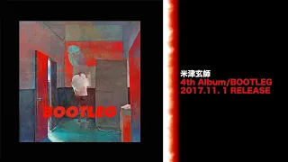 米津玄師 4th Album「BOOTLEG」クロスフェード