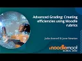 Advanced Grading Creating efficiencies using Moodle rubrics MoodleMoot Global 2022