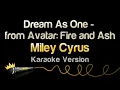 Lagu Miley Cyrus - Dream As One - from Avatar: Fire and Ash (Karaoke Version)