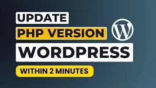 How To Update Php Version In Wordpress Easily