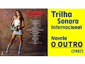 Lagu Trilha Internacional da Novela O OUTRO (Exibida em 1987)