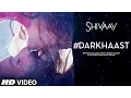 Download Lagu DARKHAAST Video Song |  SHIVAAY | Arijit Singh \u0026 Sunidhi Chauhan | Ajay Devgn | T-Series
