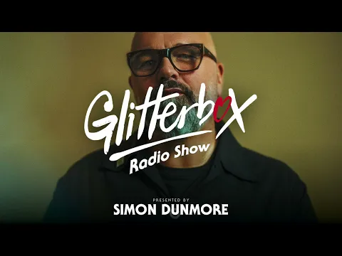 Glitterbox Radio Show 267 Presented By Simon Dunmore