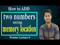 How to add two numbers using memory location in c pointer lecture 4