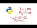 Learn Python Episode If Elif Else Statements