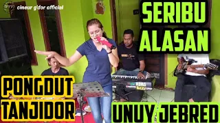 Download SERIBU ALASAN || PONGDUT TANJIDOR || UNUY JEBRED || GENAH PISAN || EDISI LATIHAN MP3