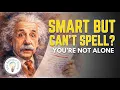 You re Smart But Bad at Spelling Here s Why