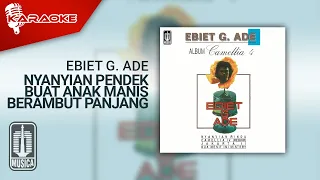 Download Ebiet G. Ade - Nyanyian Pendek Buat Anak Manis Berambut Panjang (Official Karaoke Video) | No Vocal MP3