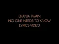 Shania Twain No One Needs To Know Lyrics Video