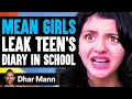 MEAN GIRLS Leak Teen s DIARY IN SCHOOL They Live To Regret It Dhar Mann