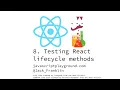 Testing React Testing React lifecycle methods
