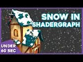 Snow with shadergraph Under60sec Unity tutorial