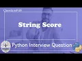 Python Score of a String Python Interview Questions DE Interview Questions Tech Interviews