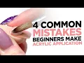 4 Common Mistakes Beginners Make with Acrylic Application