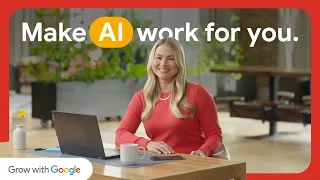 A Practical Guide to Using AI for Work - Part 1 | Make AI Work for You | Google
