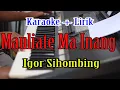 Download Lagu MAULIATE MA INANG [KARAOKE] IGOR SIHOMBING