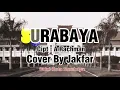 Download Lagu Lagu SURABAYA Cipt : A Rachman ( Cover By Jakfar )