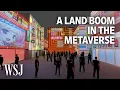Metaverse Real Estate Boom Why Investors Are Buying Virtual Land WSJ