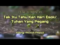 Download Lagu TAK 'KU TAHU 'KAN HARI ESOK (PKJ No. 241) / TUHAN YANG PEGANG (NKB No. 49) - Kidung Akustik Project