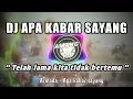 Download Lagu DJ TELAH LAMA KITA TIDAK BERTEMU - DJ APA KABAR SAYANG [ AMANG DJ REMIX ] Viral Tiktok