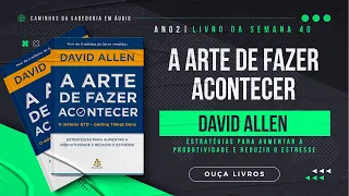 Audiobook Completo - A Arte de Fazer Acontecer - David Alen