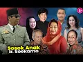 TERUNGKAP ANAK RAHASIA SOEKARNO‼️ Inilah Anak-Anak Presiden Soekarno yang Jarang Tersorot