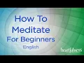 How to Meditate for Beginners | Heartfulness Meditation