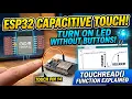 ESP32 Capacitive Touch Sensor Tutorial No Physical Buttons Needed