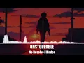 Download Lagu UNSTOPPABLE - No Resolve і Hinder