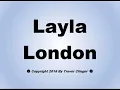 How To Pronounce Layla London