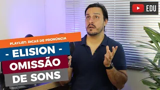 ELISION EM INGLÊS (OMISSÃO DE SONS)