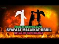 Download Lagu Syafa'at Malaikat Jibril Di Hari Kiamat Kepada Ummat Muhammad