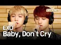 Download Lagu A Song For You - Baby, Don't Cry by EXO